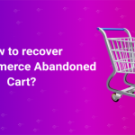 How to Recover WooCommerce Abanadoned Cart